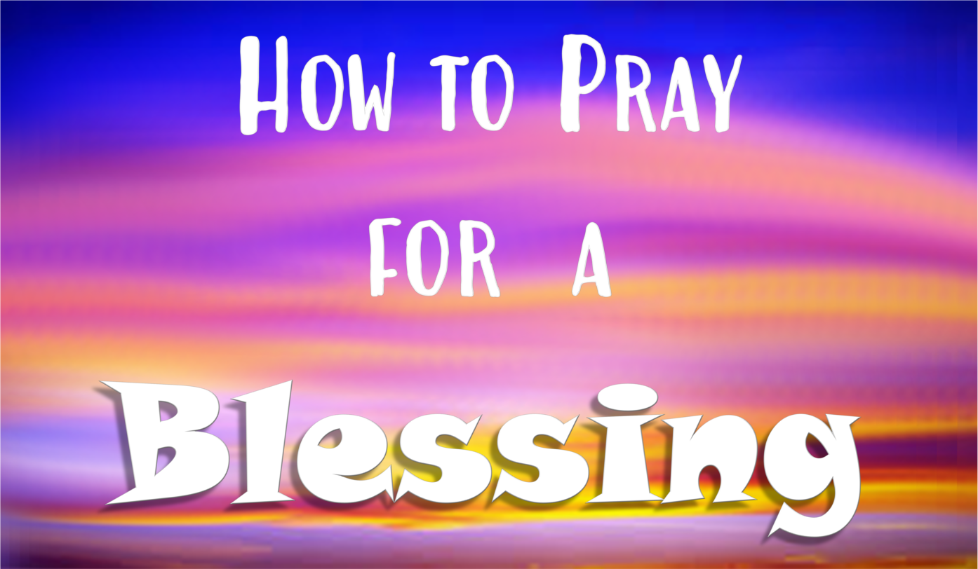 how-to-pray-for-a-blessing-great-lakes-dream-center